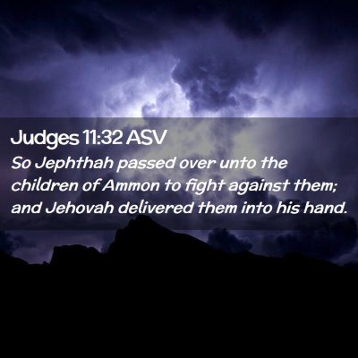 Picture 02 - Judges 11:32 ASV - So Jephthah passed over unto the children of - Bible Verse Picture