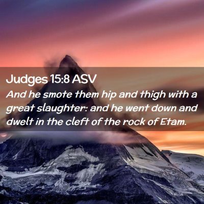 Picture 02 - Judges 15:8 ASV - And he smote them hip and thigh with a great - Bible Verse Picture