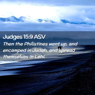 Picture 02 - Judges 15:9 ASV - Then the Philistines went up, and encamped in - Bible Verse Picture