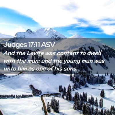 Picture 02 - Judges 17:11 ASV - And the Levite was content to dwell with the man; - Bible Verse Picture