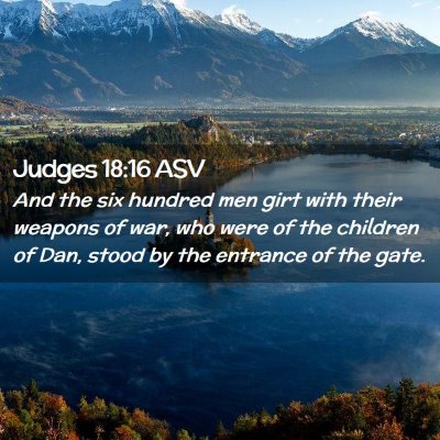 Picture 02 - Judges 18:16 ASV - And the six hundred men girt with their weapons - Bible Verse Picture