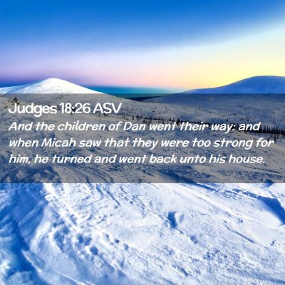 Picture 02 - Judges 18:26 ASV - And the children of Dan went their way: and when - Bible Verse Picture