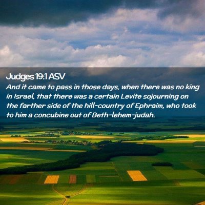 Picture 02 - Judges 19:1 ASV - And it came to pass in those days, when there was - Bible Verse Picture