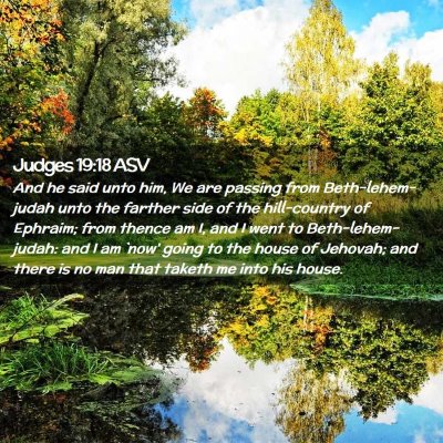 Picture 02 - Judges 19:18 ASV - And he said unto him, We are passing from - Bible Verse Picture
