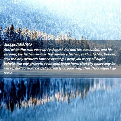 Picture 02 - Judges 19:9 ASV - And when the man rose up to depart, he, and his - Bible Verse Picture