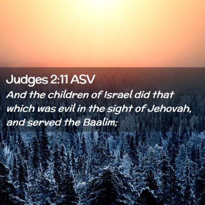 Picture 02 - Judges 2:11 ASV - And the children of Israel did that which was - Bible Verse Picture