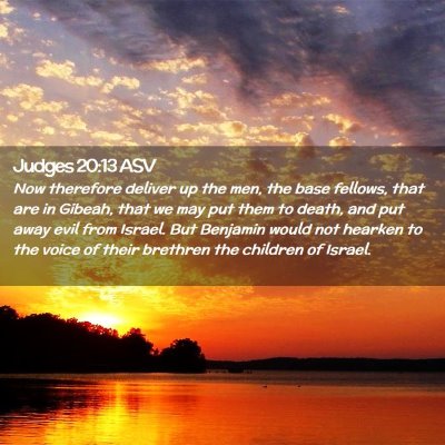 Picture 02 - Judges 20:13 ASV - Now therefore deliver up the men, the base - Bible Verse Picture