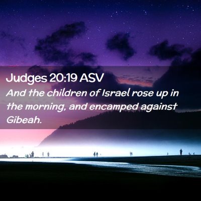 Picture 02 - Judges 20:19 ASV - And the children of Israel rose up in the - Bible Verse Picture