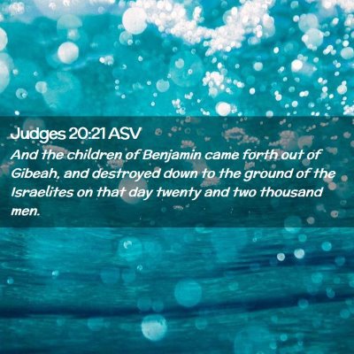 Picture 02 - Judges 20:21 ASV - And the children of Benjamin came forth out of - Bible Verse Picture