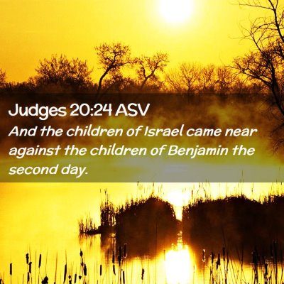 Picture 02 - Judges 20:24 ASV - And the children of Israel came near against the - Bible Verse Picture