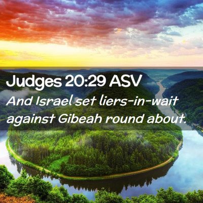 Picture 02 - Judges 20:29 ASV - And Israel set liers-in-wait against Gibeah round - Bible Verse Picture