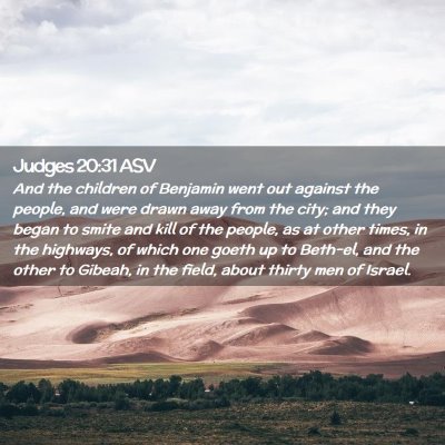 Picture 02 - Judges 20:31 ASV - And the children of Benjamin went out against the - Bible Verse Picture