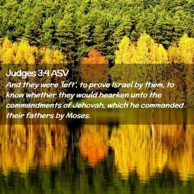 Picture 02 - Judges 3:4 ASV - And they were `left', to prove Israel by them, to - Bible Verse Picture
