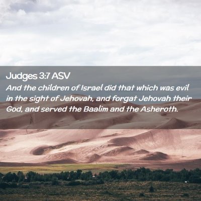 Picture 02 - Judges 3:7 ASV - And the children of Israel did that which was - Bible Verse Picture