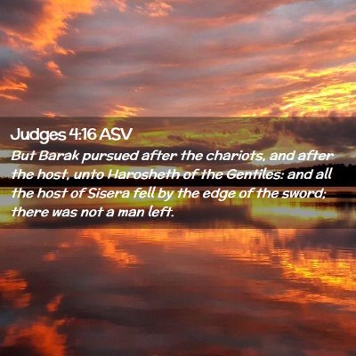 Picture 02 - Judges 4:16 ASV - But Barak pursued after the chariots, and after - Bible Verse Picture