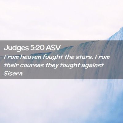Picture 02 - Judges 5:20 ASV - From heaven fought the stars, From their courses - Bible Verse Picture