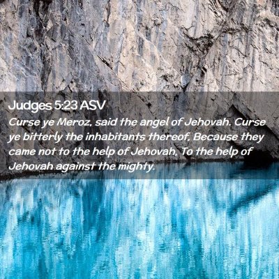 Picture 02 - Judges 5:23 ASV - Curse ye Meroz, said the angel of Jehovah. Curse - Bible Verse Picture