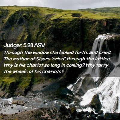 Picture 02 - Judges 5:28 ASV - Through the window she looked forth, and cried, - Bible Verse Picture