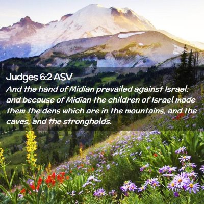 Picture 02 - Judges 6:2 ASV - And the hand of Midian prevailed against Israel; - Bible Verse Picture
