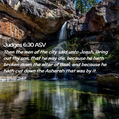 Picture 02 - Judges 6:30 ASV - Then the men of the city said unto Joash, Bring - Bible Verse Picture