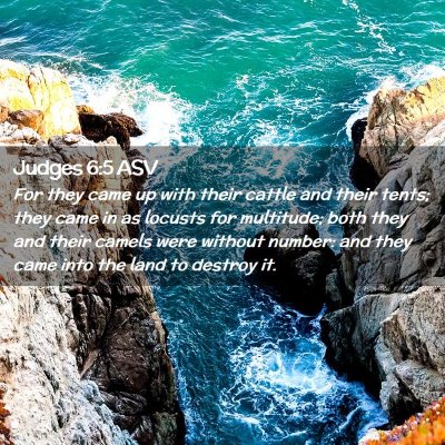 Picture 02 - Judges 6:5 ASV - For they came up with their cattle and their - Bible Verse Picture