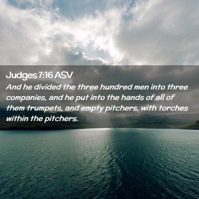 Picture 02 - Judges 7:16 ASV - And he divided the three hundred men into three - Bible Verse Picture