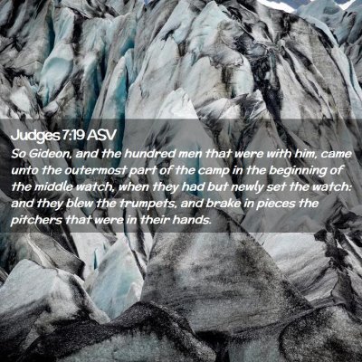 Picture 02 - Judges 7:19 ASV - So Gideon, and the hundred men that were with - Bible Verse Picture