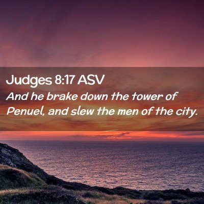 Picture 02 - Judges 8:17 ASV - And he brake down the tower of Penuel, and slew - Bible Verse Picture