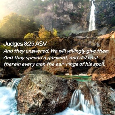 Picture 02 - Judges 8:25 ASV - And they answered, We will willingly give them. - Bible Verse Picture