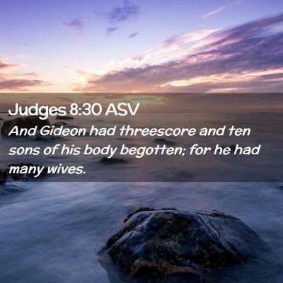Picture 02 - Judges 8:30 ASV - And Gideon had threescore and ten sons of his - Bible Verse Picture