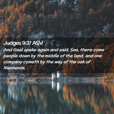 Picture 02 - Judges 9:37 ASV - And Gaal spake again and said, See, there come - Bible Verse Picture