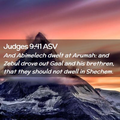 Picture 02 - Judges 9:41 ASV - And Abimelech dwelt at Arumah: and Zebul drove - Bible Verse Picture