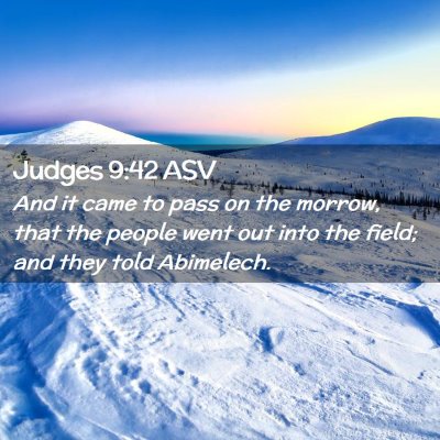 Picture 02 - Judges 9:42 ASV - And it came to pass on the morrow, that the - Bible Verse Picture