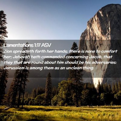 Picture 02 - Lamentations 1:17 ASV - Zion spreadeth forth her hands; there is none to - Bible Verse Picture
