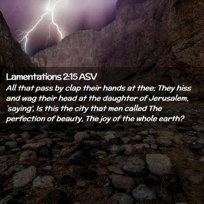 Picture 02 - Lamentations 2:15 ASV - All that pass by clap their hands at thee; They - Bible Verse Picture