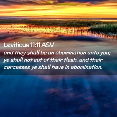 Picture 02 - Leviticus 11:11 ASV - and they shall be an abomination unto you; ye - Bible Verse Picture