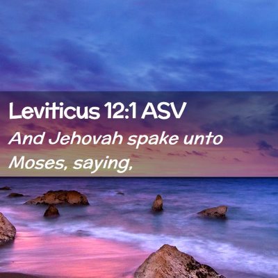 Picture 02 - Leviticus 12:1 ASV - And Jehovah spake unto Moses, - Bible Verse Picture