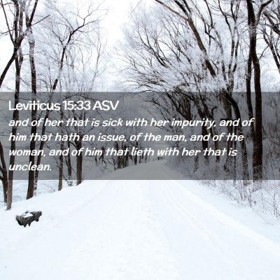 Picture 02 - Leviticus 15:33 ASV - and of her that is sick with her impurity, and of - Bible Verse Picture