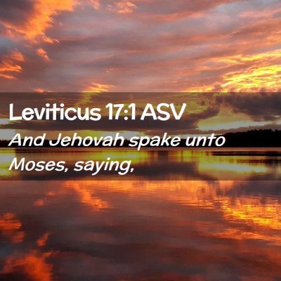 Picture 02 - Leviticus 17:1 ASV - And Jehovah spake unto Moses, - Bible Verse Picture