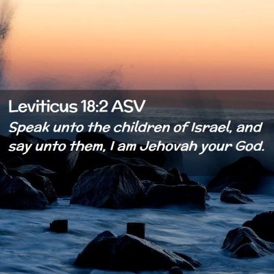 Picture 02 - Leviticus 18:2 ASV - Speak unto the children of Israel, and say unto - Bible Verse Picture