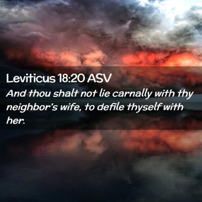 Picture 02 - Leviticus 18:20 ASV - And thou shalt not lie carnally with thy - Bible Verse Picture