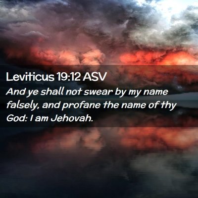 Picture 02 - Leviticus 19:12 ASV - And ye shall not swear by my name falsely, and - Bible Verse Picture
