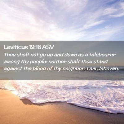 Picture 02 - Leviticus 19:16 ASV - Thou shalt not go up and down as a talebearer - Bible Verse Picture
