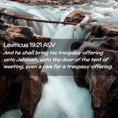 Picture 02 - Leviticus 19:21 ASV - And he shall bring his trespass-offering unto - Bible Verse Picture