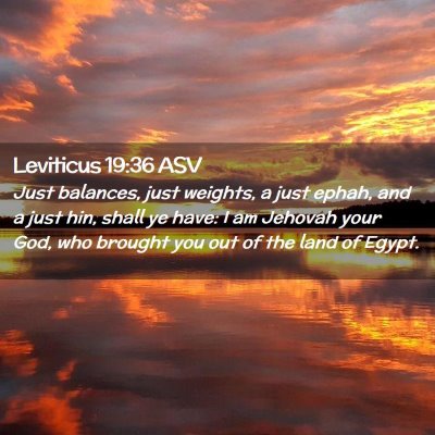 Picture 02 - Leviticus 19:36 ASV - Just balances, just weights, a just ephah, and a - Bible Verse Picture