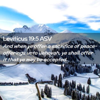 Picture 02 - Leviticus 19:5 ASV - And when ye offer a sacrifice of peace-offerings - Bible Verse Picture
