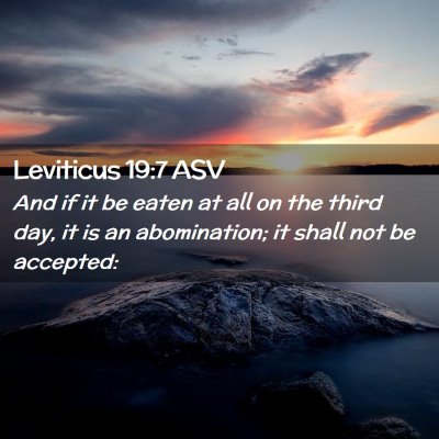 Picture 02 - Leviticus 19:7 ASV - And if it be eaten at all on the third day, it is - Bible Verse Picture