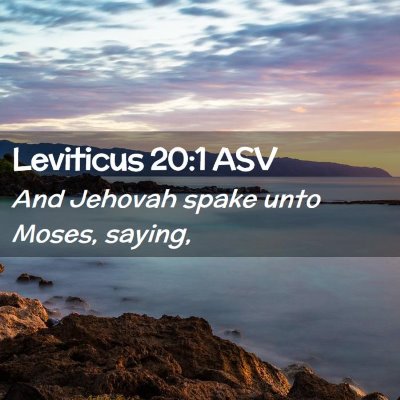 Picture 02 - Leviticus 20:1 ASV - And Jehovah spake unto Moses, - Bible Verse Picture