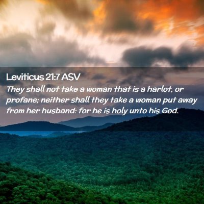 Picture 02 - Leviticus 21:7 ASV - They shall not take a woman that is a harlot, or - Bible Verse Picture