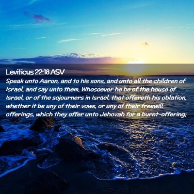 Picture 02 - Leviticus 22:18 ASV - Speak unto Aaron, and to his sons, and unto all - Bible Verse Picture